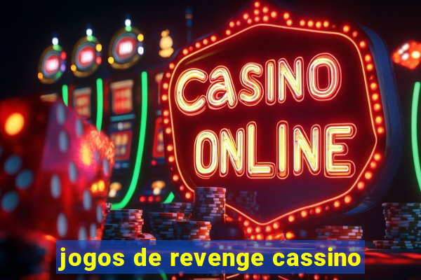 jogos de revenge cassino